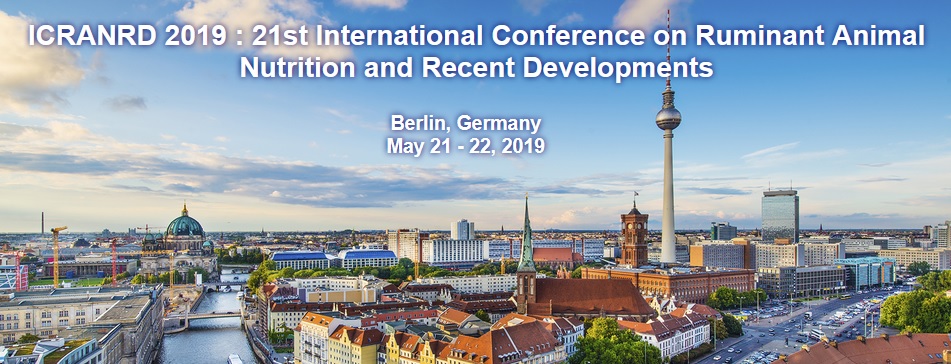21st International Conference on Ruminant Animal Nutrition and Recent Developments. Berlin, Germany May 21 - 22, 2019
